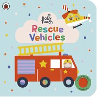 Baby Touch: Rescue Vehicles: A touch-and-feel playbook