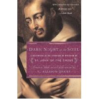 Dark Night of the Soul: A Masterpiece in the Literature of Mysticism by St. John of the Cross
