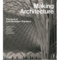 Making Architecture: The work of John McAslan + Partners