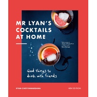 Mr Lyan's Cocktails at Home: Good Things to Drink with Friends