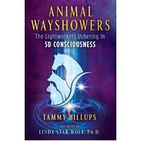 Animal Wayshowers: The Lightworkers Ushering In 5D Consciousness
