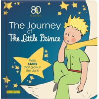Journey of The Little Prince, The: With stars that glow in the dark!