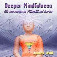 CD: Deeper Mindfulness Brainwave Meditations
