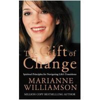Gift of Change, The: Spiritual Guidance for a Radically New Life