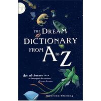 Dream Dictionary From A To Z: The Ultimate A-Z to Interpret the Secrets of your Dreams