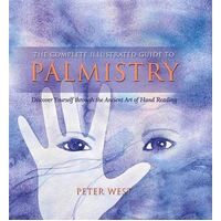 Complete Illustrated Guide To - Palmistry: Discover Yourself Through