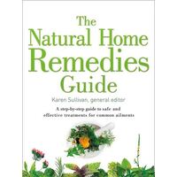 Natural Home Remedies Guide, The: A Step-by-step Guide To Safe And Effective Treatments For Common