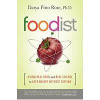 Foodist: Using Real Food and Real Science to Lose Weight Without Dieting