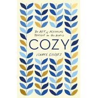 Cozy: The Art of Arranging Yourself in the World