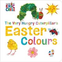 Very Hungry Caterpillar's Easter Colours, The