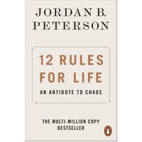 12 Rules for Life: An Antidote to Chaos