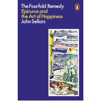 Fourfold Remedy, The: Epicurus and the Art of Happiness