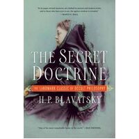 Secret Doctrine, The: The Landmark Classic of Occult Philosophy