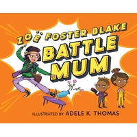 Battle Mum: from the author of No One Likes a Fart