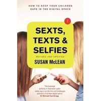 Sexts, Texts and Selfies: How to Keep Your Children Safe in the Digital Space