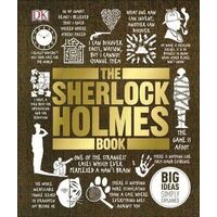 Sherlock Holmes Book, The: Big Ideas Simply Explained