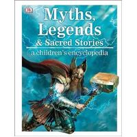 Myths, Legends, and Sacred Stories: A Children's Encyclopedia