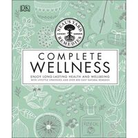Neal's Yard Remedies Complete Wellness: Enjoy Long-lasting Health and Wellbeing with over 800 Natural Remedies