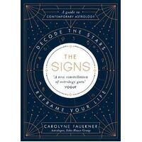 Signs, The: Decode the Stars, Reframe Your Life