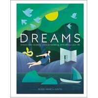 Dreams: Unlock Inner Wisdom, Discover Meaning, and Refocus your Life