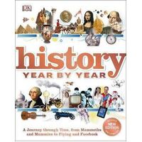 History Year by Year: A journey through time, from mammoths and mummies to flying and facebook