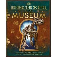 Behind the Scenes at the Museum: Your Access-All-Areas Guide to the World's Most Amazing Museums