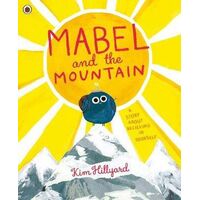 Mabel and the Mountain: a story about believing in yourself