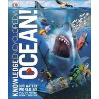 Knowledge Encyclopedia Ocean!: Our Watery World As You've Never Seen It Before
