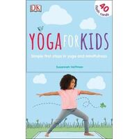 Yoga For Kids: Simple First Steps in Yoga and Mindfulness