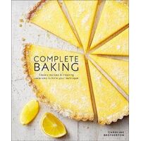 Complete Baking: Classic Recipes and Inspiring Variations to Hone Your Technique