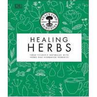 Neal's Yard Remedies Healing Herbs: Treat Yourself Naturally with Homemade Herbal Remedies