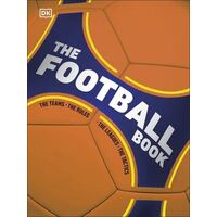 Football Book, The: The Teams *The Rules *The Leagues *The Tactics