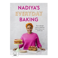 Nadiya's Everyday Baking: Over 95 simple and delicious new recipes as featured in the BBC2 TV show