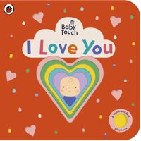 Baby Touch: I Love You