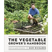 Vegetable Grower's Handbook, The: Unearth Your Garden's Full Potential