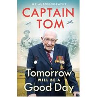 Tomorrow Will Be A Good Day: My Autobiography - The Sunday Times No 1 Bestseller