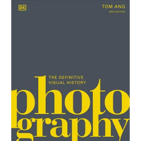 Photography: The Definitive Visual History