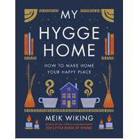 My Hygge Home: How to Make Home Your Happy Place
