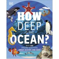How Deep is the Ocean?: With 200 Amazing Questions About The Ocean