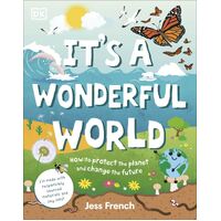It's a Wonderful World: How To Be Kind To The Planet And Change The Future
