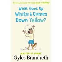 What Goes Up White and Comes Down Yellow?