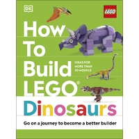 How to Build LEGO Dinosaurs: Go on a Journey to Become a Better Builder