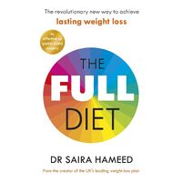 Full Diet, The: The revolutionary new way to achieve lasting weight loss