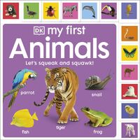 My First Animals: Let's Squeak and Squawk!
