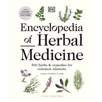 Encyclopedia of Herbal Medicine New Edition: 560 Herbs and Remedies for Common Ailments