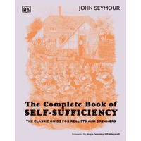 Complete Book of Self-Sufficiency, The: The Classic Guide for Realists and Dreamers
