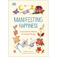 Manifesting Happiness: How to Attract All Good Things