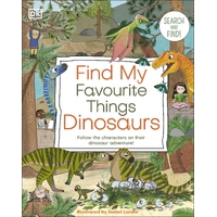 Find My Favourite Things Dinosaurs: Search and Find! Follow the Characters on Their Dinosaur Adventure!
