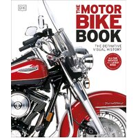 Motorbike Book, The: The Definitive Visual History