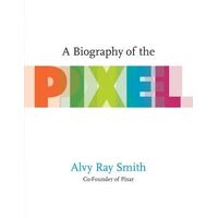 Biography Of The Pixel